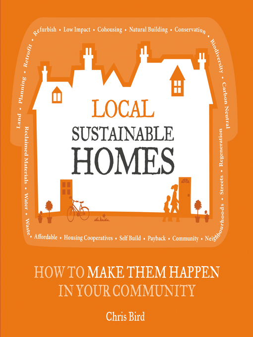 Title details for Local Sustainable Homes by Chris Bird - Available